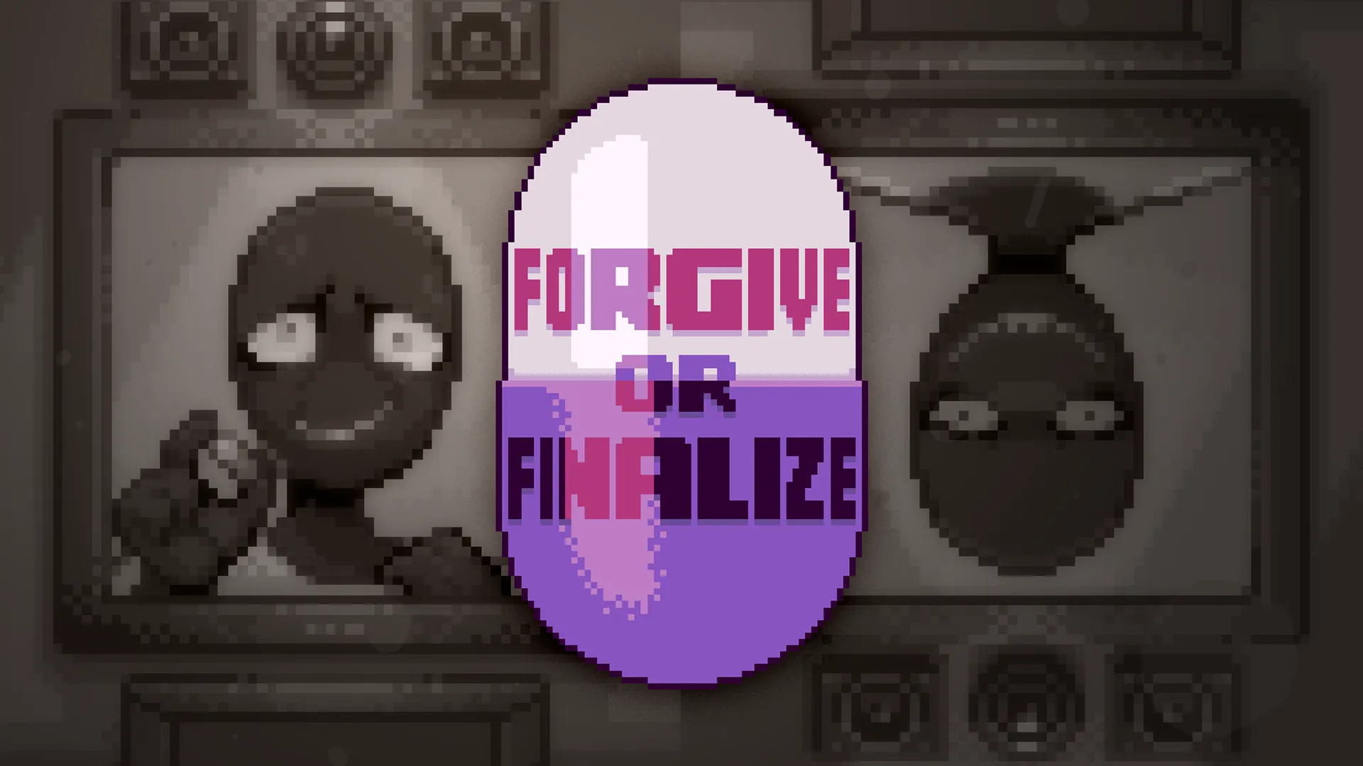 Forgive or Finalize